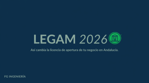 LEGAM 2026: Así Cambia la Licencia de Apertura de tu Negocio en Andalucía